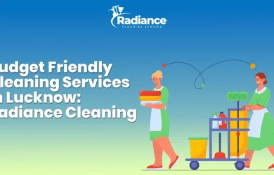 Budget Friendly Cleaning Services in Lucknow: Radiance Cleaning