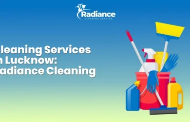 Professional Cleaning Services in Lucknow: Radiance Cleaning